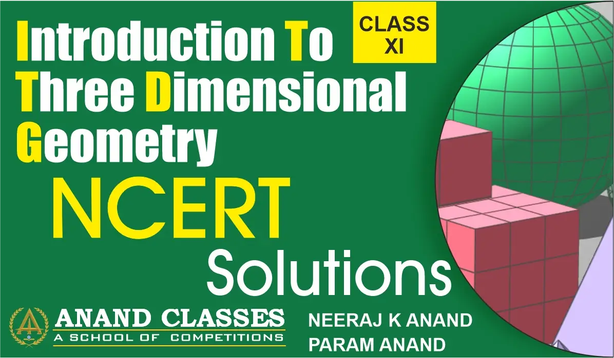 Download NCERT Solutions for Class 11 Maths Chapter 11 Introduction to Three Dimensional Geometry Exercise 11.1 PDF free from Anand Classes. Step-by-step CBSE-based solutions and clear explanations for better understanding.