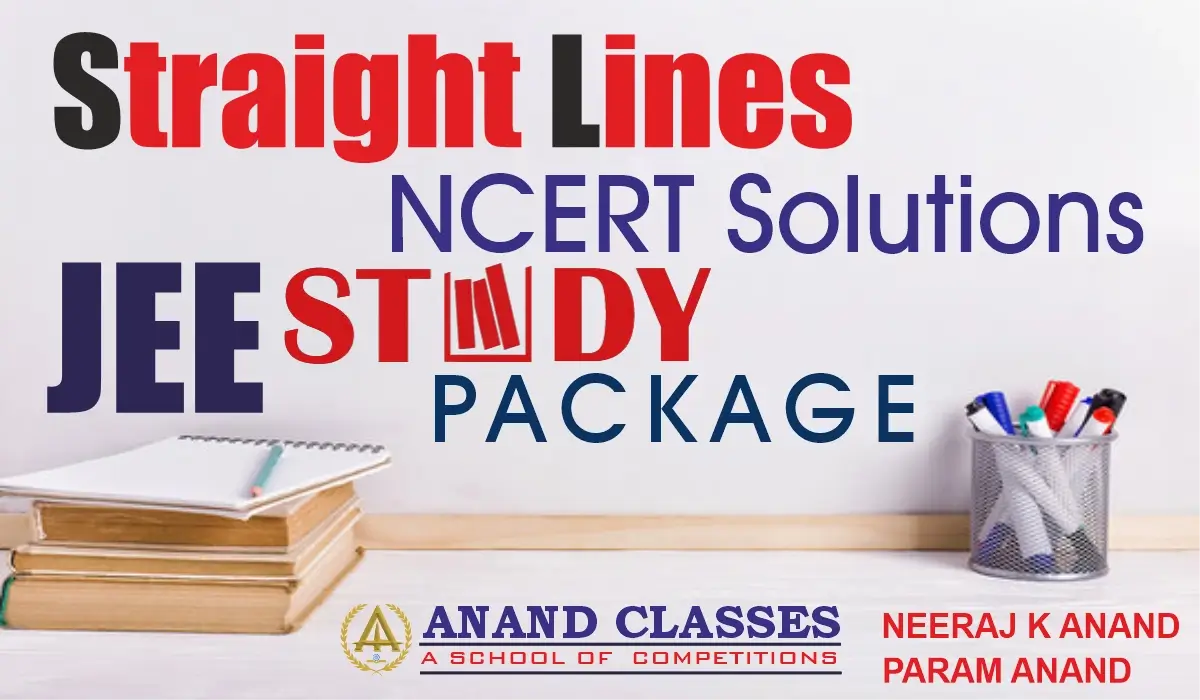 Download free NCERT Solutions for Class 11 Maths Chapter 10 Straight Lines (2025–2026) by Anand Classes. Step-by-step CBSE & JEE geometry solutions PDF.